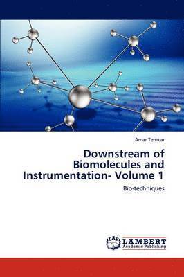 Downstream of Biomolecules and Instrumentation- Volume 1 1