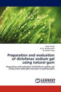bokomslag Preparation and evaluation of diclofenac sodium gel using natural gum