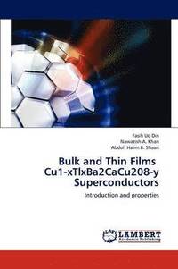bokomslag Bulk and Thin Films Cu1-Xtlxba2cacu208-Y Superconductors