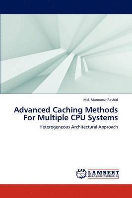 Advanced Caching Methods for Multiple CPU Systems 1