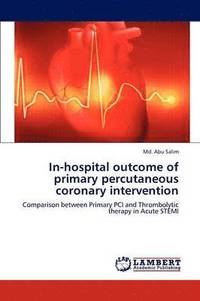 bokomslag In-Hospital Outcome of Primary Percutaneous Coronary Intervention
