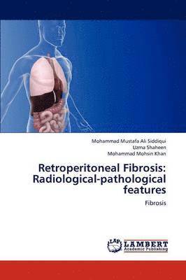 Mustafa Ali Siddiqui Mohammad, Shaheen Uzma, Mohsin Khan Mohammad - Retroperitoneal Fibrosis, Häftad