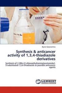 bokomslag Synthesis & Anticancer Activity of 1,3,4-Thiadiazole Derivatives