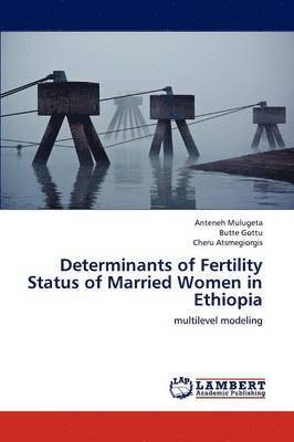 Determinants of Fertility Status of Married Women in Ethiopia 1