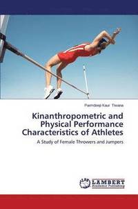 bokomslag Kinanthropometric and Physical Performance Characteristics of Athletes