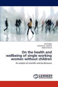 bokomslag On the Health and Wellbeing of Single Working Women Without Children