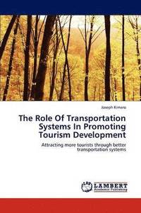 bokomslag The Role of Transportation Systems in Promoting Tourism Development