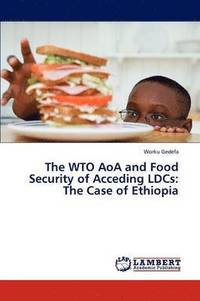 bokomslag The Wto Aoa and Food Security of Acceding Ldcs