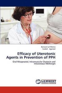 bokomslag Efficacy of Uterotonic Agents in Prevention of Pph