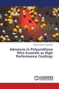 bokomslag Advances in Polyurethane Wire Enamels as High Performance Coatings