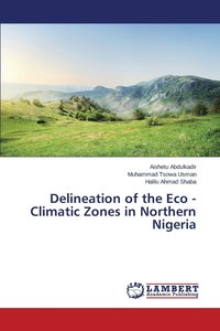 bokomslag Delineation of the Eco - Climatic Zones in Northern Nigeria