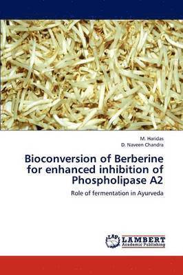 bokomslag Bioconversion of Berberine for enhanced inhibition of Phospholipase A2