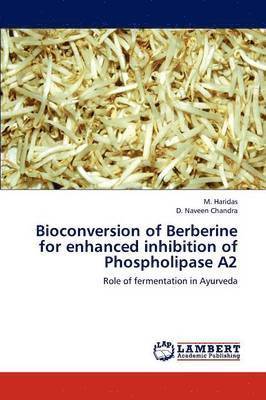 Bioconversion of Berberine for enhanced inhibition of Phospholipase A2 1