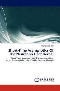 bokomslag Short-Time Asymptotics Of The Neumann Heat Kernel