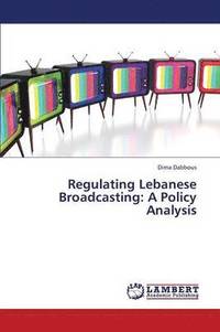 bokomslag Regulating Lebanese Broadcasting