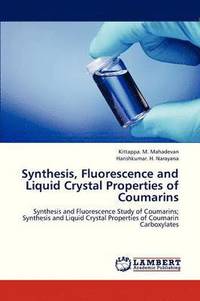 bokomslag Synthesis, Fluorescence and Liquid Crystal Properties of Coumarins