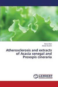 bokomslag Atherosclerosis and Extracts of Acacia Senegal and Prosopis Cineraria
