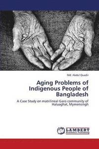 bokomslag Aging Problems of Indigenous People of Bangladesh