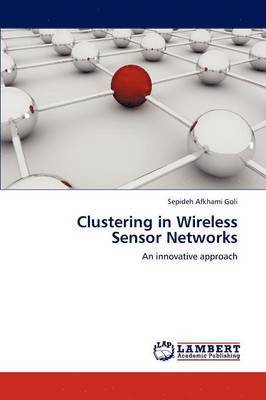 Clustering in Wireless Sensor Networks 1