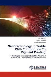 bokomslag Nanotechnology in Textile with Contribution to Pigment Printing