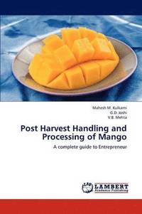 bokomslag Post Harvest Handling and Processing of Mango