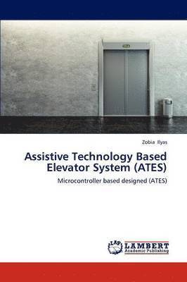 Assistive Technology Based Elevator System (Ates) 1