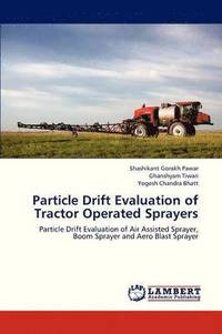 bokomslag Particle Drift Evaluation of Tractor Operated Sprayers