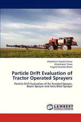 Particle Drift Evaluation of Tractor Operated Sprayers 1