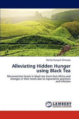 bokomslag Alleviating Hidden Hunger Using Black Tea