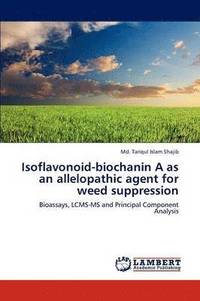 bokomslag Isoflavonoid-Biochanin a as an Allelopathic Agent for Weed Suppression