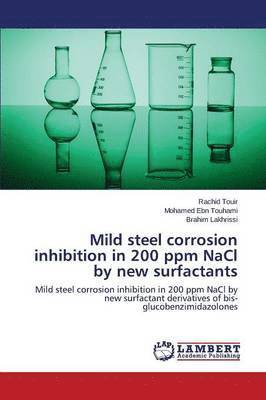 Mild Steel Corrosion Inhibition in 200 Ppm Nacl by New Surfactants 1