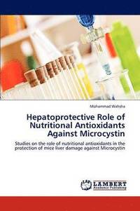 bokomslag Hepatoprotective Role of Nutritional Antioxidants Against Microcystin