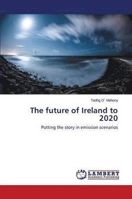 The Future of Ireland to 2020 1