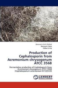 bokomslag Production of Cephalosporin from Acremonium Chrysogenum Atcc 3568