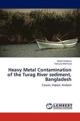Heavy Metal Contamination of the Turag River Sediment, Bangladesh 1