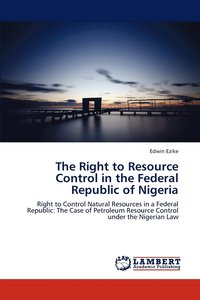 bokomslag The Right to Resource Control in the Federal Republic of Nigeria