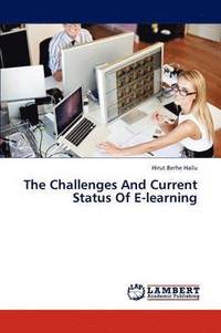 bokomslag The Challenges And Current Status Of E-learning