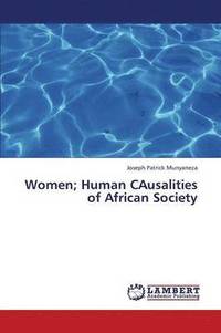 bokomslag Women; Human Causalities of African Society