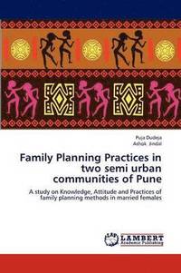 bokomslag Family Planning Practices in two semi urban communities of Pune