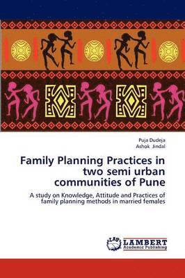 bokomslag Family Planning Practices in two semi urban communities of Pune
