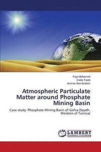 bokomslag Atmospheric Particulate Matter around Phosphate Mining Basin