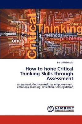 How to hone Critical Thinking Skills through Assessment 1
