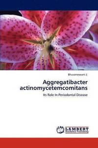 bokomslag Aggregatibacter Actinomycetemcomitans