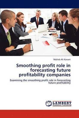 bokomslag Smoothing Profit Role in Forecasting Future Profitability Companies