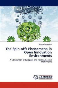 bokomslag The Spin-Offs Phenomena in Open Innovation Environments