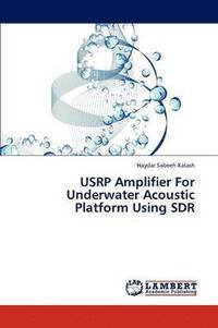 bokomslag Usrp Amplifier for Underwater Acoustic Platform Using Sdr
