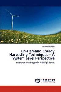 bokomslag On-Demand Energy Harvesting Techniques - A System Level Perspective