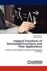 bokomslag Integral Transform of Generalized Functions and Their Applications
