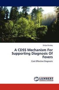 bokomslag A Cdss Mechanism for Supporting Diagnosis of Fevers