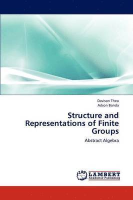 Structure and Representations of Finite Groups 1